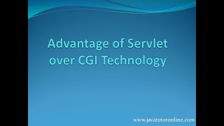 Advantage of Servlet over Cgi Technology  Servlet Tutorial  javatutoronlinecom [upl. by Wynny806]