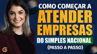 GUIA COMPLETO COMO ATENDER EMPRESAS DO SIMPLES NACIONAL PASSO A PASSO [upl. by Loyce]