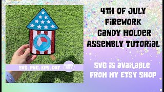 4th of July Firework Candy Holder Assembly Tutorial  SVG is available in my Etsy shop Cricut SVG [upl. by Nawaj248]