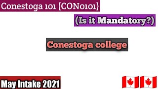 Conestoga 101 course Is it mandatoryMay intake 2021 International studentsConestoga college [upl. by Kendra]