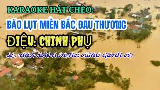 Karaoke Hát Chèo  Bão Lụt Miền Bắc Đau Thương  SL  Anh Khoa Mạnh Hùng Quan Họ  Điệu  CP [upl. by Ennaerb]