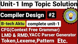 Compiler Design Aktu Unit 1CFGLeft Most and right most derivationTokenLexemeYACCPattern 2 [upl. by Anestassia]