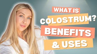 What is Colostrum Benefits and Uses Explained [upl. by Wrennie797]