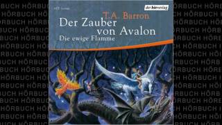 Die ewige Flamme Der Zauber von Avalon 3 Fantasy Hörbuch von T A Barron [upl. by Zosima]