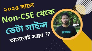 How do you Become a Data Scientist as a quotNonCSE Studentquot in 2025  Bangla Tutorial [upl. by Elcarim]