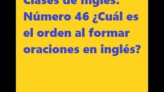 Clases de ingles Orden de las Oraciones Englih classes word order [upl. by Suqram]