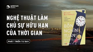 Nghệ thuật của sự hữu hạn  Sách Bốn nghìn tuần Quản lý thời gian khi cuộc đời là hữu hạn [upl. by Shaver]