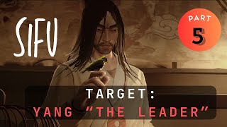 Finally Facing Yang quotThe LEADERquot SIFU Walkthrough Pt 5 [upl. by Midas]