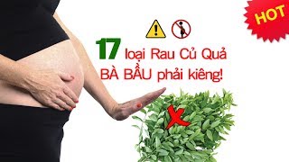 Bà bầu kiêng ăn 17 loại rau quả trái cây này để tránh sảy thai GiupMecom [upl. by Reich]