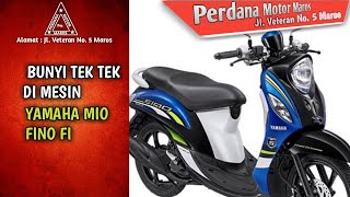 YAMAHA MIO FINO FI BUNYI TEK TEK DI MESIN [upl. by Aliahs567]