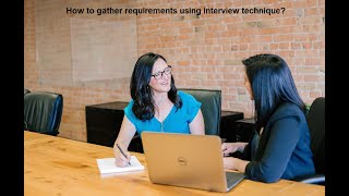 Requirement Gathering Techniques  How to gather requirements using interview technique [upl. by Now420]