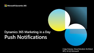 D365 Marketing in a Day  Push Notifications [upl. by Corina]