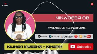 Nikwosea Ob Official Audio By Kilinga [upl. by Rennie]