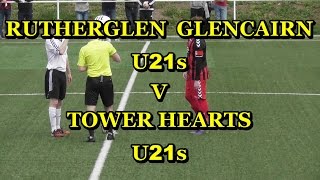 Rutherglen Glencairn U21s v Tower Hearts U21s 9th April 2017 [upl. by Yerag]