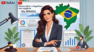 Como Abrir e Legalizar Seu Negócio no Brasil [upl. by Oulman]