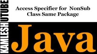 Java Programming  Part 24  Access Specifier for NonSub Class Same Package [upl. by Philipines443]