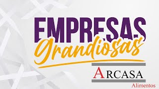 Empresas Grandiosas Arcasa Alimentos [upl. by Ahsirak]