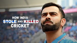 How India Stole and Killed Cricket  Full Documentary [upl. by Onyx87]