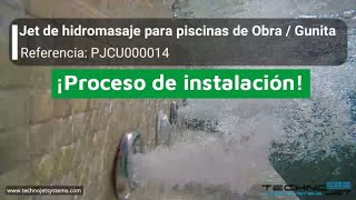 ¿Cómo se instala un Jet de Hidromasaje en piscinas de Obra gunita [upl. by Lorri]