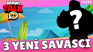 YENÄ° BRAWL TALK  3 YENÄ° KARAKTER ve YAZ SEZONU  Brawl Stars Teori [upl. by Glavin19]