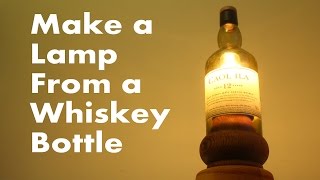 Make a Lamp From a Whiskey Bottle [upl. by Bria513]