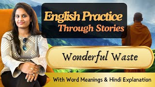 Wonderful Waste  English Practice with a Story  Prof Surabhi Jain [upl. by Anivlac]