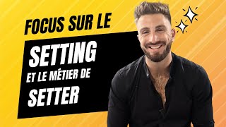 Focus sur le SETTING et le métier de SETTER [upl. by Dewayne]