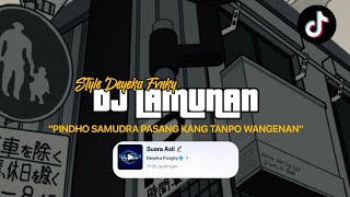 DJ PINDHO SAMUDRA PASANG  DJ LAMUNAN YANG RAME DITIKTOK BY DEYEKA PANGKY [upl. by Itsyrk804]