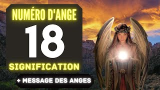 Chiffre Angélique 18 Le Profond Signification Du Nombre 18 🌌 [upl. by Ydniw]