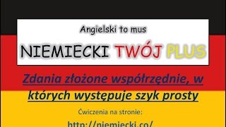 Zdania złożone współrzędnie w których występuje szyk prostyNIEMIECKI TWÓJ PLUSNiemiecki Gramatyka [upl. by Gulgee]