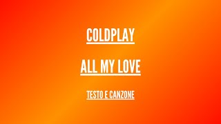 Coldplay  All My Love  Traduzione in Italiano [upl. by Anan145]