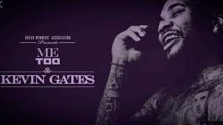 Kevin Gates  Me Too  Slowed [upl. by Neirad]