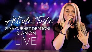 Artiola Toska Sna Gjehet Dermoni amp Amon Live [upl. by Simonne]