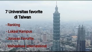 Kuliah di Taiwan  7 Universitas favorite di Taiwan Lokasi kampus ranking jurusan favorite dll [upl. by Aehsel]