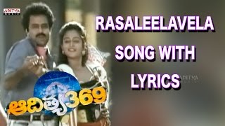 Raasaleela Vela Full Song With Lyrics  Aditya 369 Songs  Balakrishna Mohini Ilayaraja [upl. by Nij]