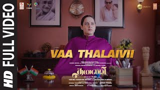 Vaa Thalaivii Full Video Song ► THALAIVII  Tamil  Kangana Ranaut Arvind Swamy  GVPrakash Kumar [upl. by Ygiaf450]