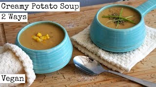 Creamy Potato Soup  2 WAYS [upl. by Vincentia881]