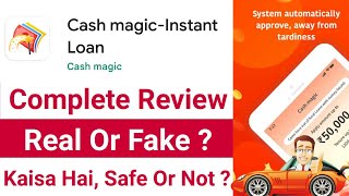 Cash Magic Instant Loan App Review  Cash Magic Instant Loan App Real Or Fake  Safe Or Not [upl. by Cleodel128]