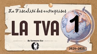 Fiscalité de lentreprise  La TVA quotPart 1quot 20242025 [upl. by Almeda208]