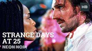 Strange Days at 25 Neon Noir 25th Anniversary video  Movie Birthdays [upl. by Dunlavy]