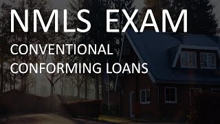 NMLS Exam  Conventional Conforming Loans Overview [upl. by Nagyam]