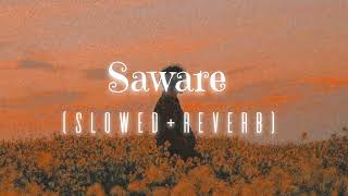 Saware Slowed 🦋 Reverb 🥺👀 [upl. by Yelhs]