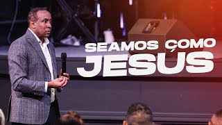 Seamos como Jesús  Pastor Juan Carlos Harrigan [upl. by Burnley292]