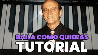 BAILA COMO QUIERAS DON CARLOS PIANO TUTORIAL [upl. by Fortin]