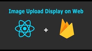 ReactJS Upload Image to Firebase storage and Display on web [upl. by Lednyc]