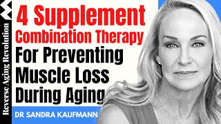 4 Supplement Combination Therapy For Preventing Muscle Loss In Aging  Dr Kaufmann Interview Clips [upl. by Sunday]