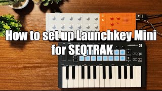 How to set up Launchkey Mini MK3 for SEQTRAK [upl. by Bennet]