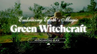 Green Witchcraft Explained Embracing Natures Magic in Modern Times [upl. by Ayo]