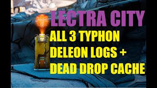 Lectra City  All 3 Typhon DeLeon logs  Dead Drop cache location  Borderlands 3 [upl. by Blane]