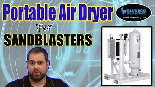 Portable Compresssed Air Dryer by Blue Dog Blasting [upl. by Eittak346]